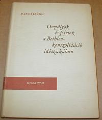 Pándi Ilona: Osztályok és pártok a Bethlen-konszolidáció időszakában