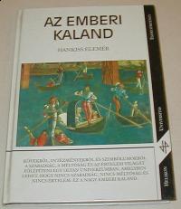 Hankiss Elemér: Az emberi kaland. Egy civilizáció-elmélet vázlata