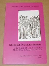 Keresztények és zsidók. A zsidókhoz való viszony teológiai újraértelmezése