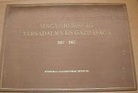 Magyarország társadalma és gazdasága. 1867-1967