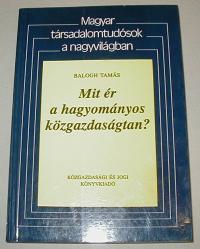 Balogh Tamás: Mit ér a hagyományos közgazdaságtan?