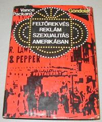 Packard, Vance: Feltörekvés, reklám szexualitás Amerikában. Válogatott írások