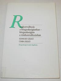 Szamuely László-Csaba László: Rendszerváltozás a közgazdaságtanban-közgazdaságtan a rendszerváltozásban