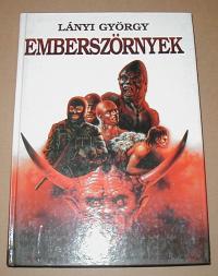 Lányi György: Emberszörnyek