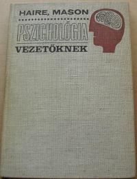 Haire, Mason: Pszichológia vezetőknek