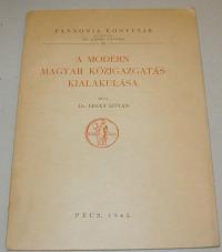 Ereky István: A modern magyar közigazgatás kialakulása