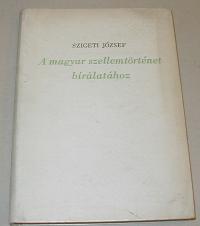 Szigeti József: A magyar szellemtörténet bírálatához