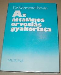 Körmendi István: Az általános orvoslás gyakorlata