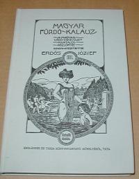 Erdős József (szerkesztő): Magyar fürdő-kalauz. 1911