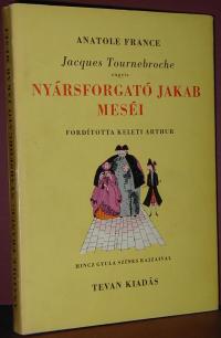 Anatole France: Jacques Tournebroche vagyis nyársforgató Jakab meséi