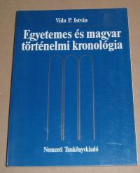 Vida P. István: Egyetemes és magyar történelmi kronológia