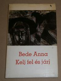 Bede Anna: Kelj fel és járj