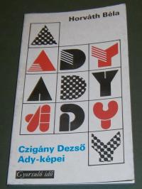 Horváth Béla: Czigány Dezső Ady-képei