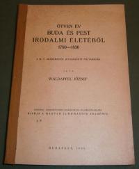 Waldapfel József: Ötven év Buda és Pest irodalmi életéből. 1780-1830