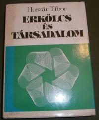 Huszár Tibor: Erkölcs és társadalom. Erkölcsiség-erkölcsösség