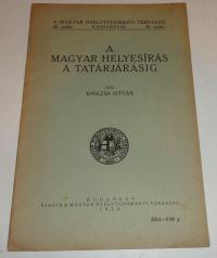 Kniezsa István: A magyar helyesírás a tatárjárásig