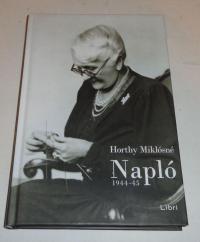 Horthy Miklósné: Napló. 1944-45