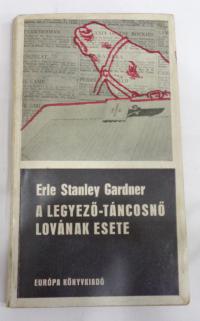 Gardner, Erle Stanley: A legyező-táncosnő lovának esete