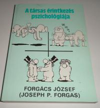 Forgács József: A társas érintkezés pszichológiája