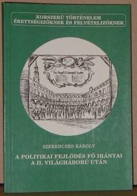 Szerencsés Károly: A politikai fejlődés fő irányai a II. világháború után