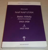 Róna Judit: Nap nap után. Babits-Kronológia 3. 1915-1920. A-B kötet