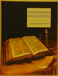 Gara Miklós (Főszerkesztő): NYOMDAIPARI ENCIKLOPÉDIA