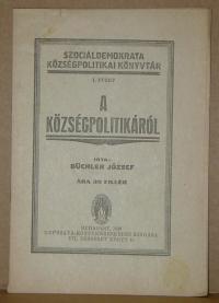 Büchler József: A községpolitikáról