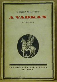 Móricz Zsigmond: A vadkan. Színdarab három felvonásban