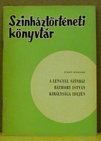 Lewanski, Julian: A lengyel színház Báthory István királysága idelyén