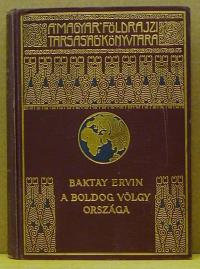 Baktay Ervin: A boldog völgy országa. Barangolások Kasmírban