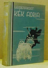 Leidenfrost Gyula: Kék Adria