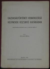 Sulán Béla: Gazdaságtörténeti vonatkozású helynevek Rozsnyó határában