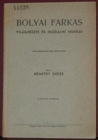 Némethy Endre: Bolyai Farkas világnézete és irdolami munkái (bölcsészdoktori értekezés)