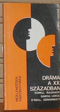 Mész Lászlóné: Dráma A XX. században. Gorkij, Bulgakov, Garcia Lorca, O'Neill, Dürrenmatt