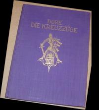 DIE KREUZZüGE IN DEN BILDERN VON GUSTAV DORE. MIT EINFüHRUNG VON ANDREAS BUSCH