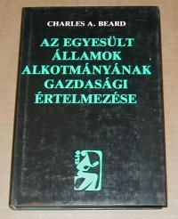 Beard A. Charles: Az Egyesült Államok alkotmányának gazdasági értelmezése