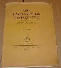 SZENTKÚTY Pál: Régi hazai nyomdák mintakönyvei. Adalékok a magyar betű és a nyomdai „cifra” történetéhez