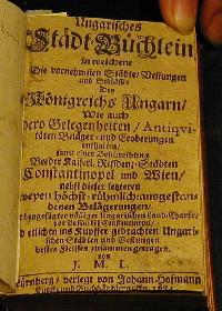 (Lerch, Martin Johann): Ungarisches Städt-Büchlein, in welchem die vornehmsten Städte, Vestungen und Schlösser des Königreichs Ungarn