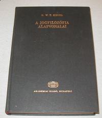 Hegel, Georg Wilhelm Friedrich: A jogfilozófia alapvonalai vagy a természetjog és államtudomány vázlata